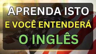 SE VOCÊ APRENDER ISTO PODERÁ ENTENDER O INGLÊS RÁPIDO E SEM ESFORÇO👈 AULAS DE INGLÊS PARA INICIANTES