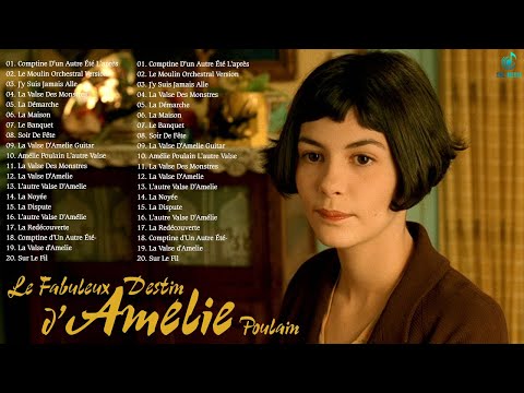 Amélie Soundtrack  ★ Le beau monde Amélie en 1 heure  ★ Le monde fabuleux dAmélie  SoundTrack