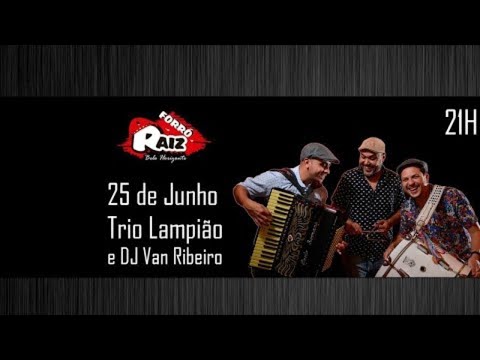Live Trio Lampião - No Arraiá Do Forró Raiz