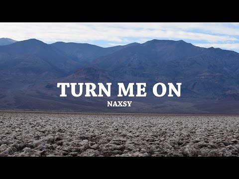 Naxsy - Turn Me On ft. Dan Shelby
