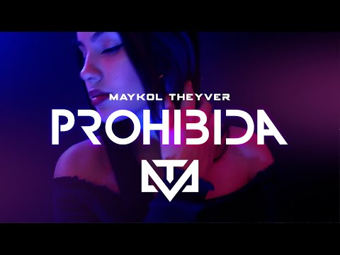 Maykol Theyver - Prohibida (Video oficial)