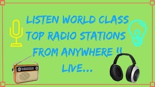How to listen all radio stations of the world from anywhere (Must Watch) Music Lovers must watch
