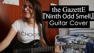 the GazettE - Ninth Odd Smell (Guitar Cover)