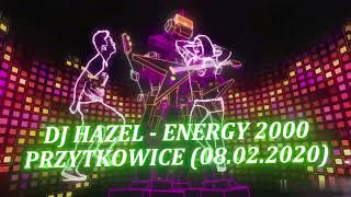 Download lagu DJ HAZEL - ENERGY 2000 PRZYTKOWICE (08.02.2020) mp3