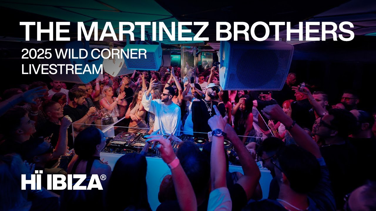 The Martinez Brothers - Live @ HÏ Ibiza Wild Corner 2025