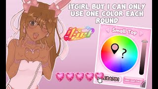 IT GIRL but I can only use ONE colour EACH ROUND