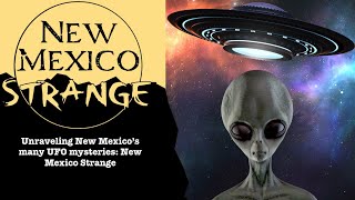 Unraveling New Mexico's many UFO mysteries: New Mexico Strange