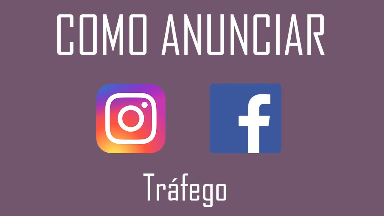 Como anunciar no Instagram e Facebook  - Tráfego
