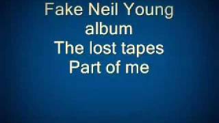 Fake Neil Young album - 16 - Part of me.wmv