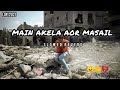 Main Akela Aur Masail Slowed Reverb Beautiful Naat Trending Viral Naat Islam
