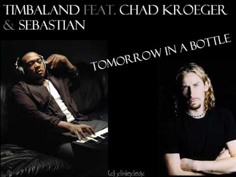 Timbaland feat. Chad Kroeger & Sebastian - Tomorrow in a Bottle