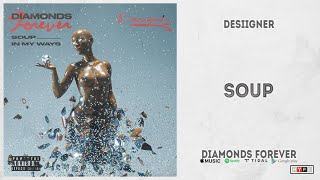 Desiigner - &quot;Soup&quot; (Diamonds Forever)