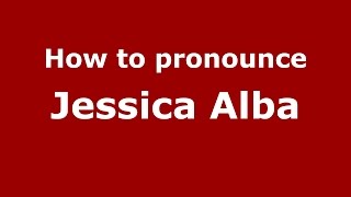 How to pronounce Jessica Alba