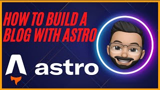 Getting Started with the Astro Framework 🚀| Building a Blog