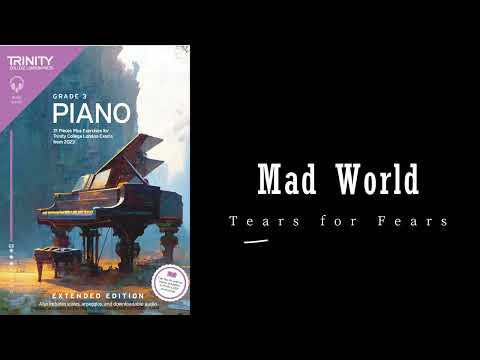 Mad World by Tears for Fears - Trinity Grade 3 piano exam pieces