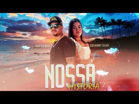 Nossa História - Rapdemia feat @cidiannysilva