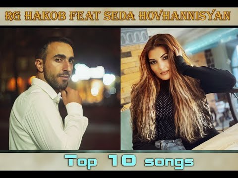 RG Hakob  feat Seda Hovhannisyan - Top 10 Songs
