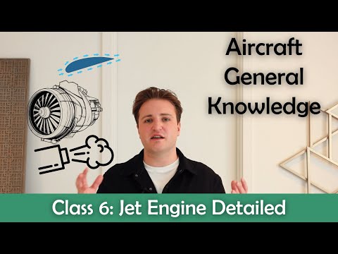 ATPL Aircraft General Knowledge - Class 6: Jet Engine Detailed.