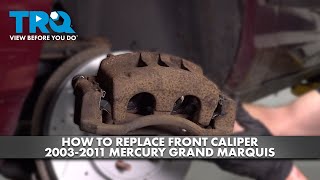 How to Replace Front Caliper 2003-2011 Mercury Grand Marquis