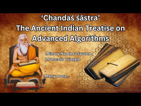 Chandas Shastra: The Ancient Vedic Treatise on Advanced Algorithms! Origin of Binary Number System!?