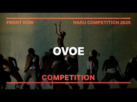 OVOE | COMPETITION | FRONTROW | HARU COMPETITION 2025