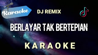 Download lagu [Karaoke] Berlayar tak bertepian (DJ Remix) - Ku berlayar di lautan tidak bertepian | (Karaoke) mp3