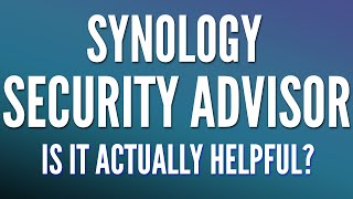 Is Synology's Security Advisor Helpful?