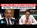 Pakistan Exposed In UK Parliament After India Military Strikes Country That Hid Laden Op Sindoor