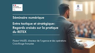 Seminaire numérique - Entre tactique et stratégique : regards croisés sur les RETEX - Florent Vallée