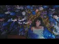 【piano study playlist】Taylor Swift  (1 hour)