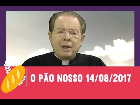 O Pão Nosso - 14/08/2017