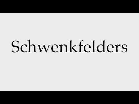 How to Pronounce Schwenkfelders