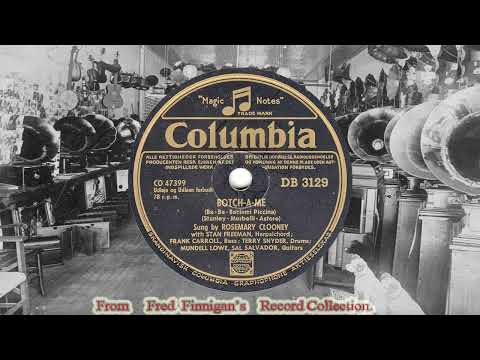 Rosemary Clooney - Botch A Me(1952)