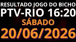 🎯 Resultado do Jogo do Bicho AO VIVO PTV RIO – 16:20 – 20/06/2026 (sábado)