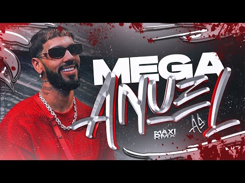 MEGA ANUEL AA👺 - MAXIRMX