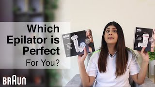 How to Choose the Right Epilator? | Long-Lasting Hair Removal with Braun | Braun India