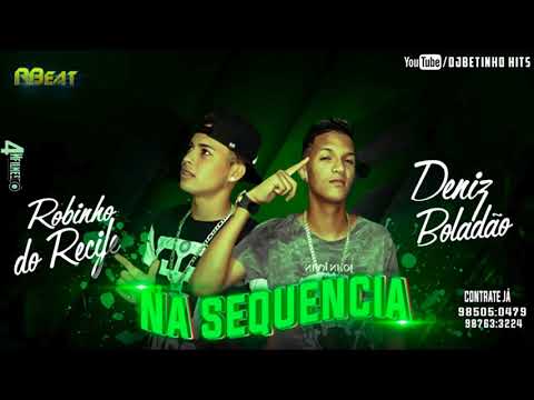 Mc Robinho Do Recife & Mc Denis Boladão   Na Sequencia   Lançamento 2k17