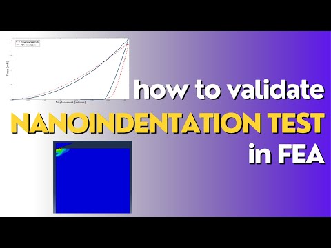 Nano-Indentation Test – Validation Through FEA