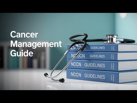 “Using NCCN Guidelines in Cancer Management: A Practical Guide for Medical Students”