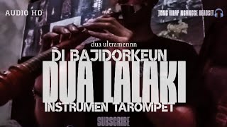 Download lagu COVER DUA LALAKI - INSTRUMEN TAROMPET SUNDA. mp3 Download lagu COVER DUA LALAKI - INSTRUMEN TAROMPET SUNDA. mp3