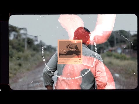 COMMUNION (DCN Music) | Gable Price and Friends & Mark Barlow Cover