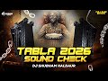 TABLA SOUND CHECK 2026 FULL BASS EDITION DJ SHUBHAM HALDAUR