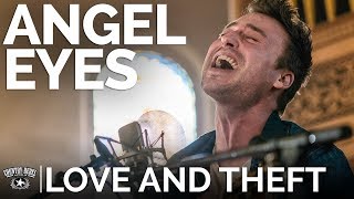 Love and Theft - Angel Eyes (Acoustic) // The Church Sessions