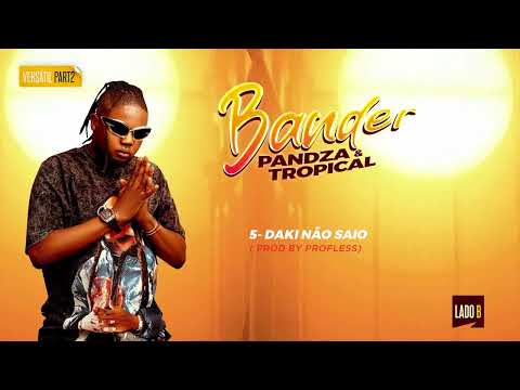 5- Bander - Daki não saio  ( Prod By Profless )