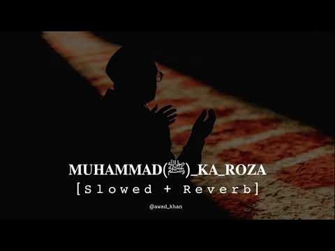 Muhammad Ka Roza Slowed Reverb Islamic Naat ❤️