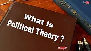 What is Political Theory ? Understanding Its Core Concepts || Political Theory ||