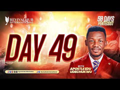 50 DAYS OF PENTECOST || APOSTLE EDU UDECHUKWU || DAY 49  ||  02-03-2026