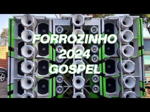 PAREDÃO GOSPEL FORROZINHO 2024 OS MELHORES