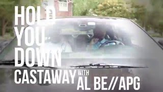 Hold You Down - Castaway featuring Al Be and APG