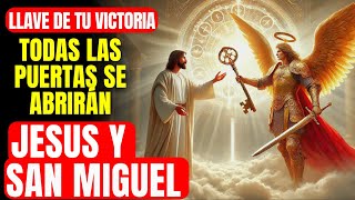 🔴 SAN MIGUEL Y JESÚS: LA LLAVE DE LA VICTORIA QUE ABRE TODAS LAS PUERTAS | ORACIÓN PODEROSA